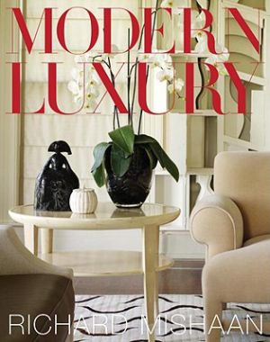 Modern Luxury by Richard Mishaan and Elizabeth Gaynor.jpg